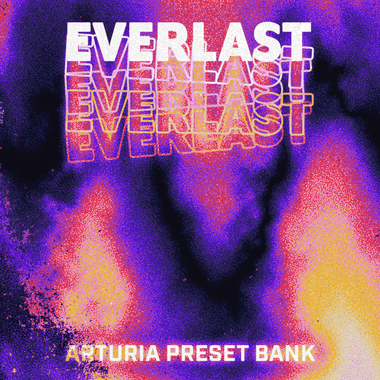 Everlast (Arturia Bank)