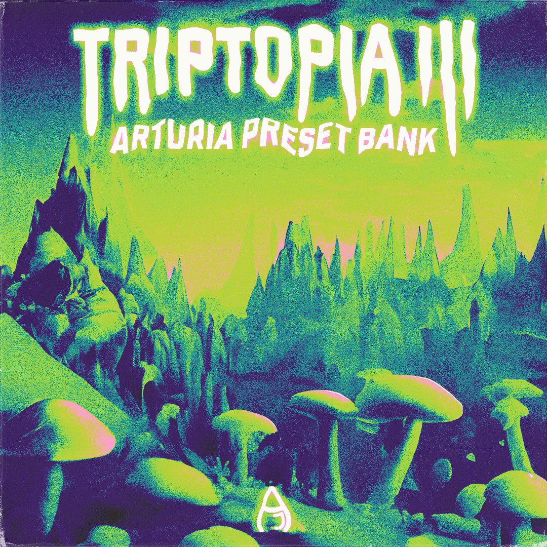 The Triptopia Collection (Arturia Presets)