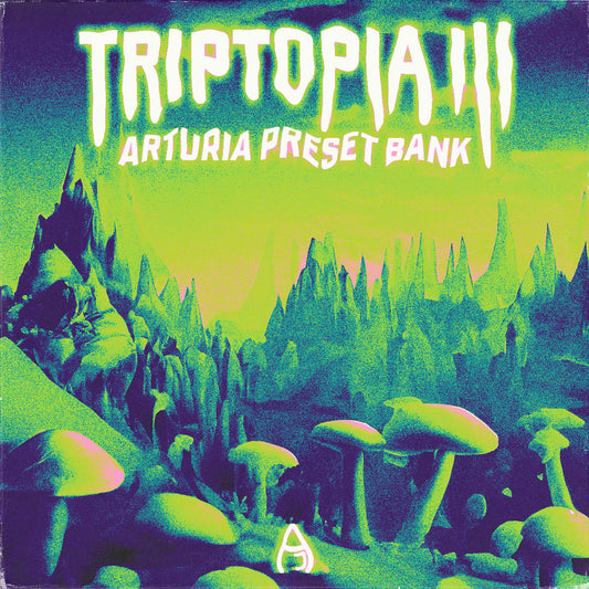 TRIPTOPIA III (Arturia Preset Bank)