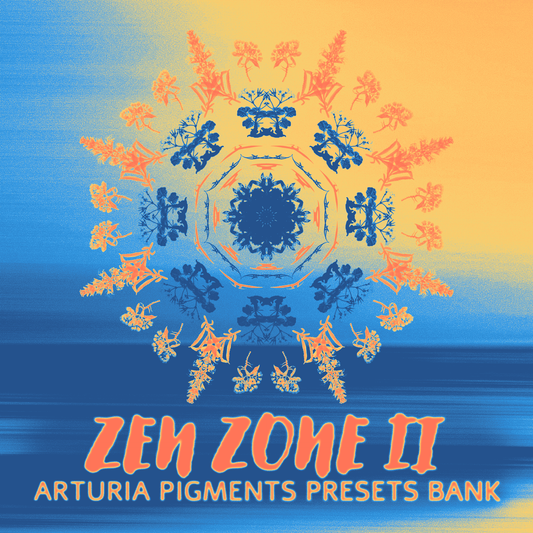 Zen Zone II (Arturia Pigments Presets)